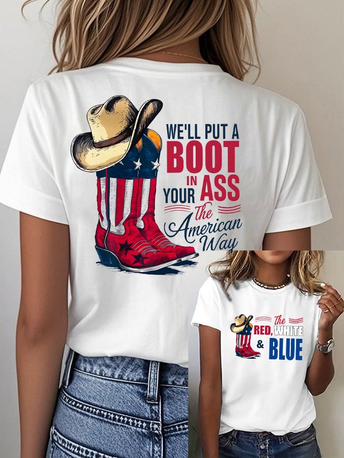 Women's WE'LL PUT A BOOT IN YOUR ASS, The American Way Print Casual  T-Shirt