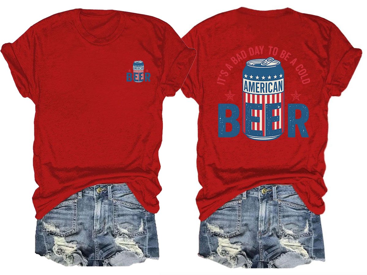 It’s a Bad Day to Be a Cold Beer,  Funny 4th of July Drinking Shirt