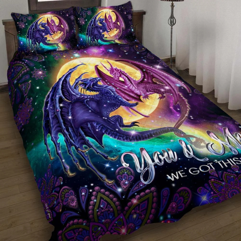 Dragon. You And Me We Got This Quilt Bed Set
