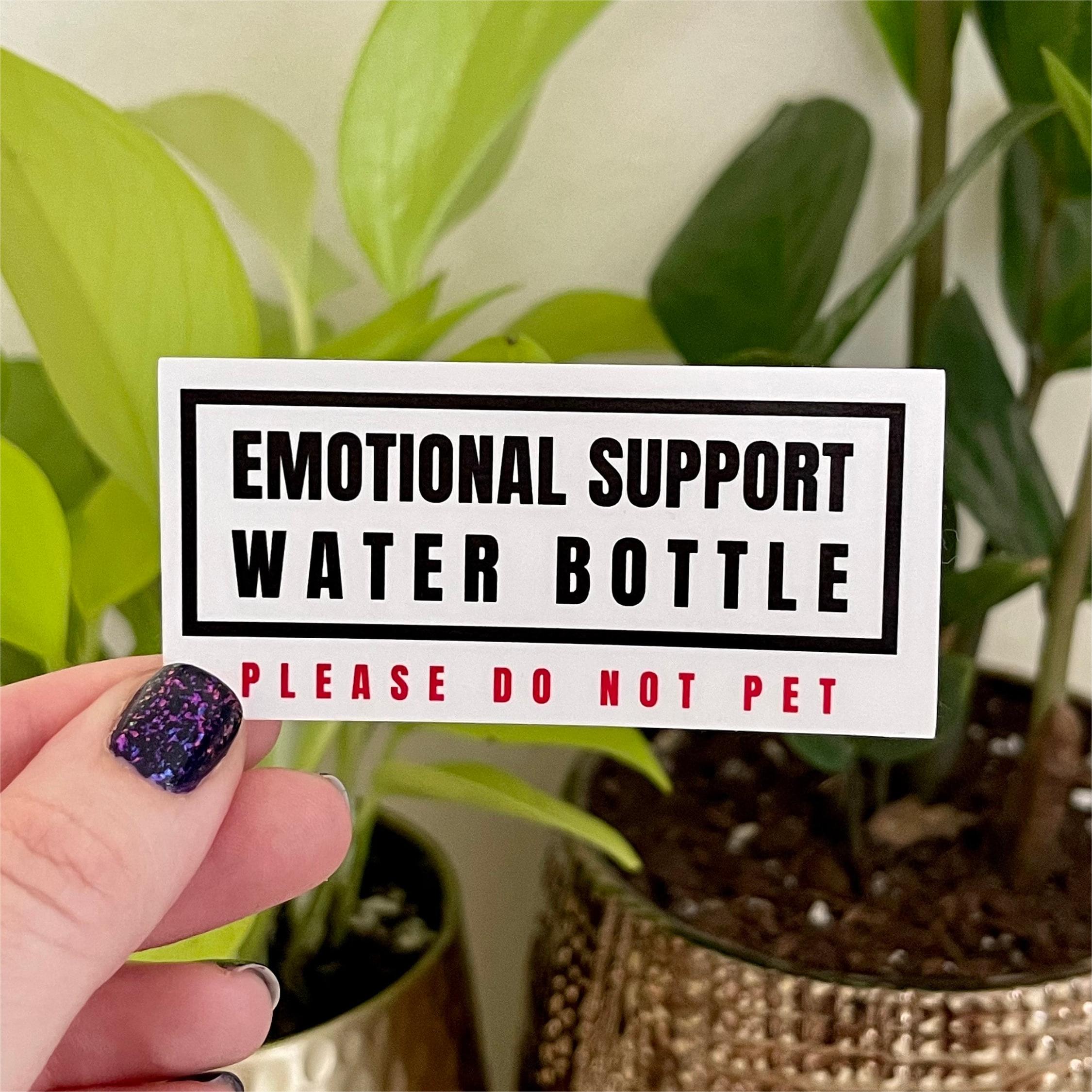 Emotional Support Water Bottle Sticker | Funny statement piece