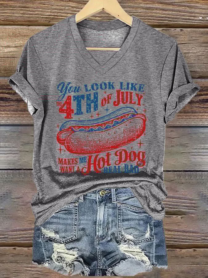 V-Neck Retro You Look Like The Fourth Of July! Makes Me Want A Hot Dog Real Bad Print T-Shirt
