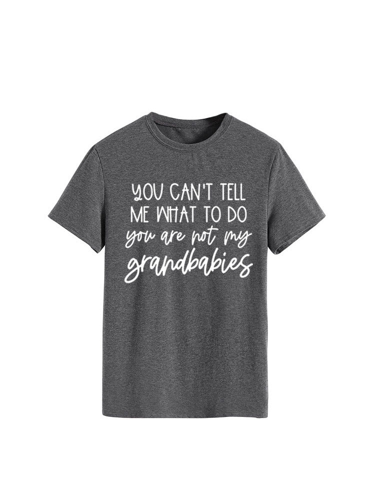 You Can't Tell Me What To Do Tee