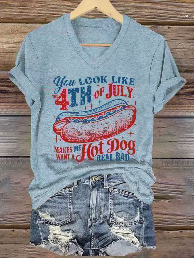 V-Neck Retro You Look Like The Fourth Of July! Makes Me Want A Hot Dog Real Bad Print T-Shirt