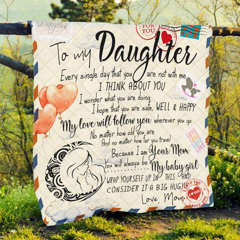 To My Daughter, Love Letter From Mom Quilt Blanket
