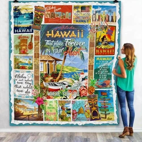 Aloha Hawaii That Place Forever In Your Heart Quilt Blanket