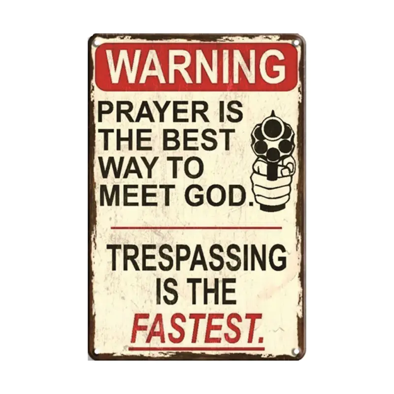 Metal Sign Warning Prayer Is The Best Way To Meet God