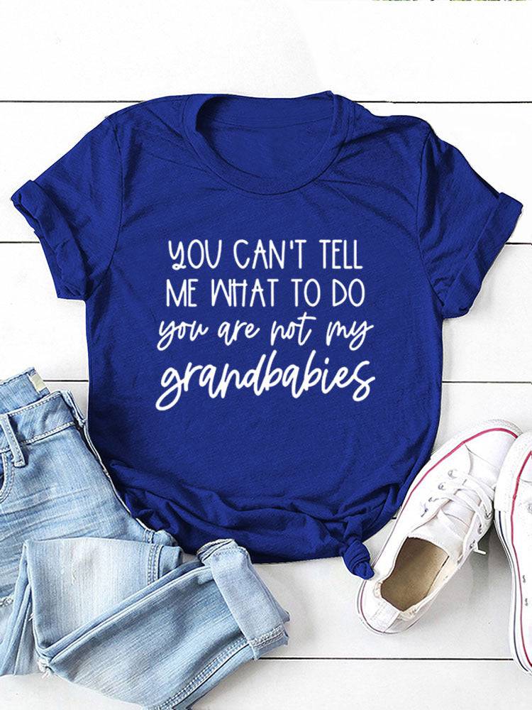 You Can't Tell Me What To Do Tee