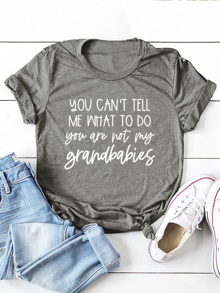 You Can't Tell Me What To Do Tee
