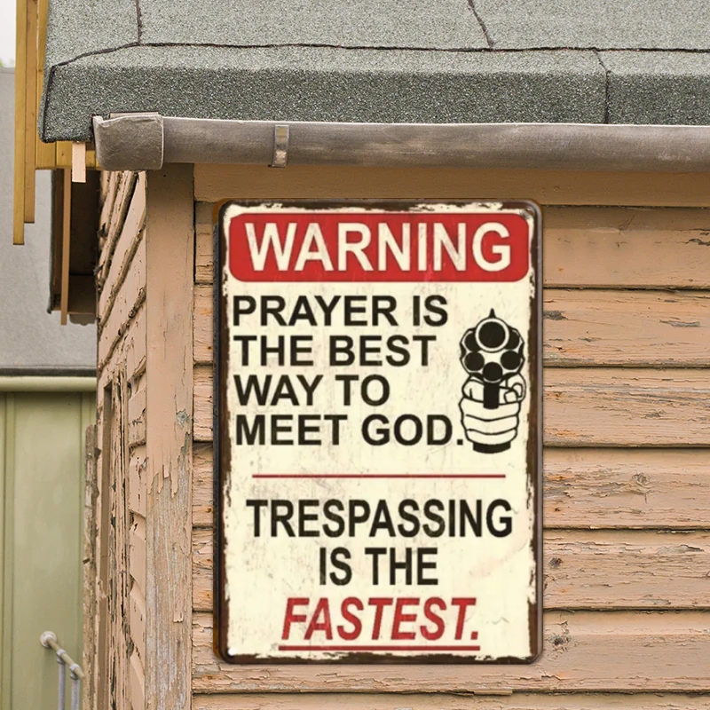 Metal Sign Warning Prayer Is The Best Way To Meet God