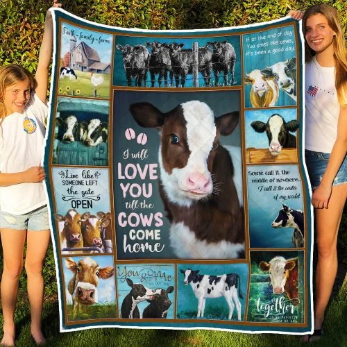 I Will Love You Till The Cows Come Home Quilt Blanket