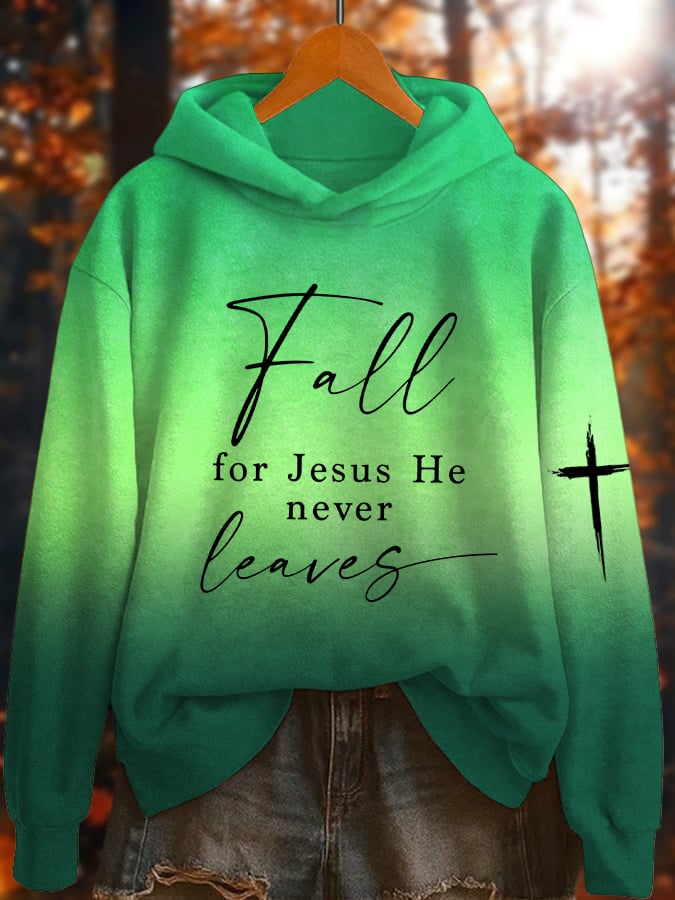 Women's  Fall For Jesus He Never Leaves Print Hoodie