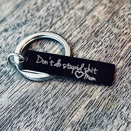 Custom Don't do stupid shit, funny keychain