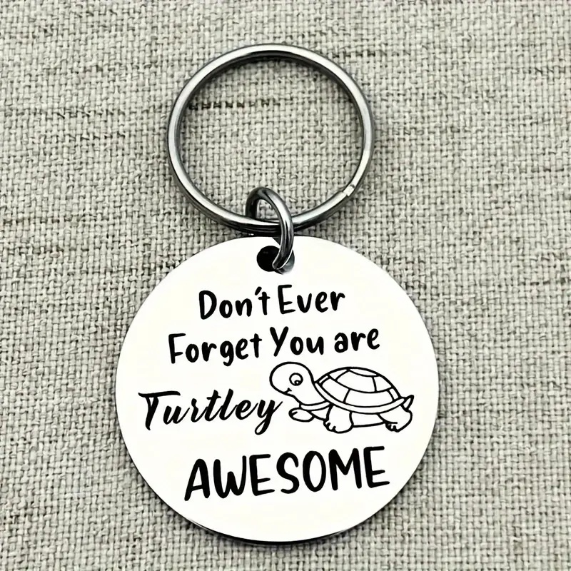 “Don't Forget You're Turtley Awesome” Keychain