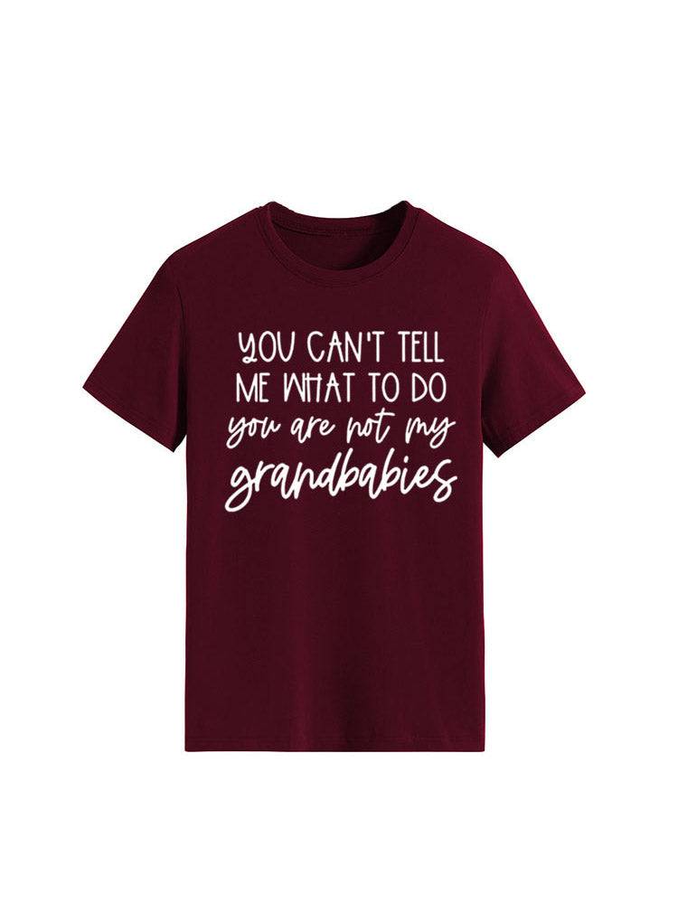 You Can't Tell Me What To Do Tee
