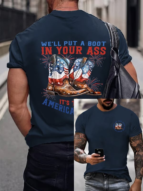 We’ll put a boot in your ass it’s the American Way  T-Shirt