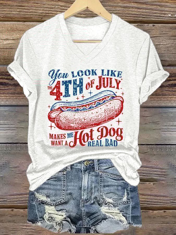 V-Neck Retro You Look Like The Fourth Of July! Makes Me Want A Hot Dog Real Bad Print T-Shirt