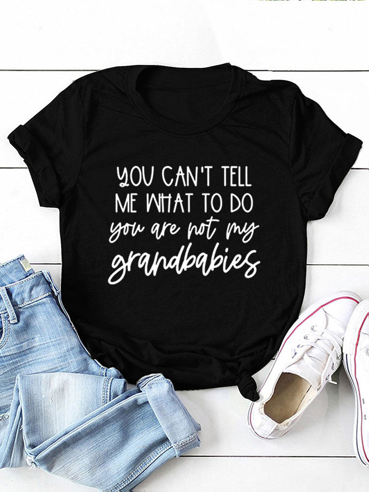 You Can't Tell Me What To Do Tee