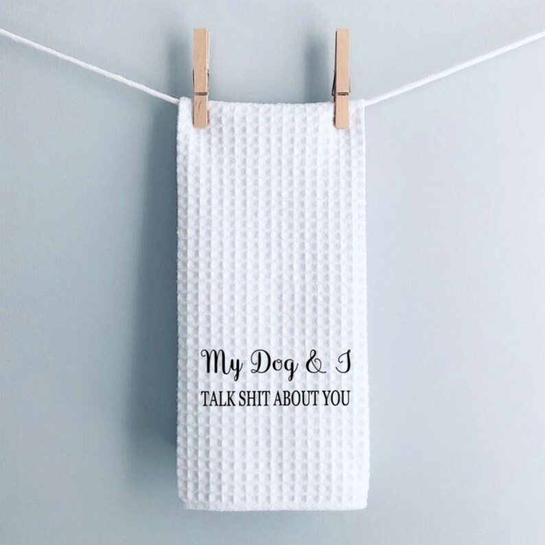 Funny Kitchen Towel Dog Mom Gift Sarcastic Kitchen Decor