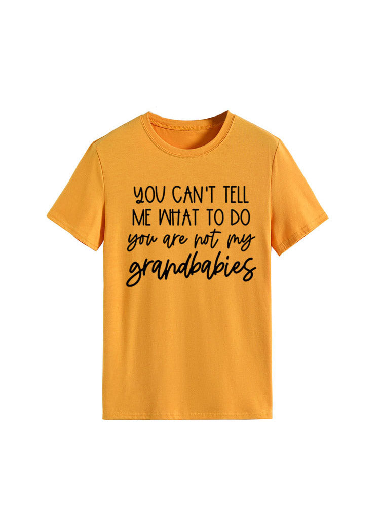 You Can't Tell Me What To Do Tee