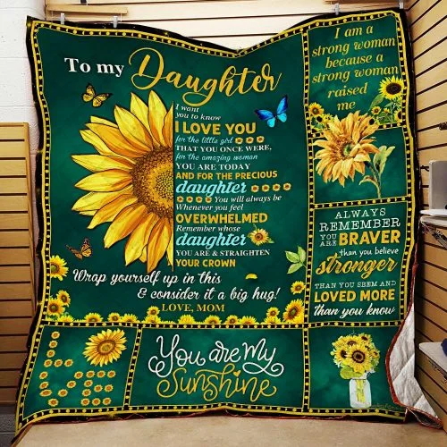 To My Daughter, You Are My Sunshine, Sunflower, Love Mom Quilt Blanket