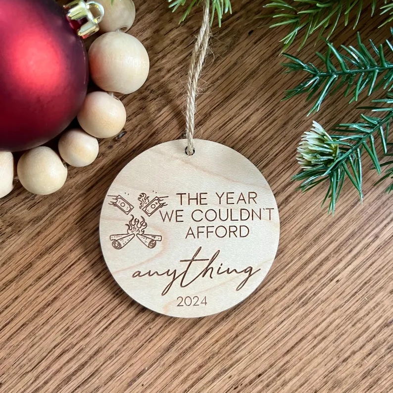 Funny 2024 The Year We Couldn't Afford Anything Wooden Christmas Ornament