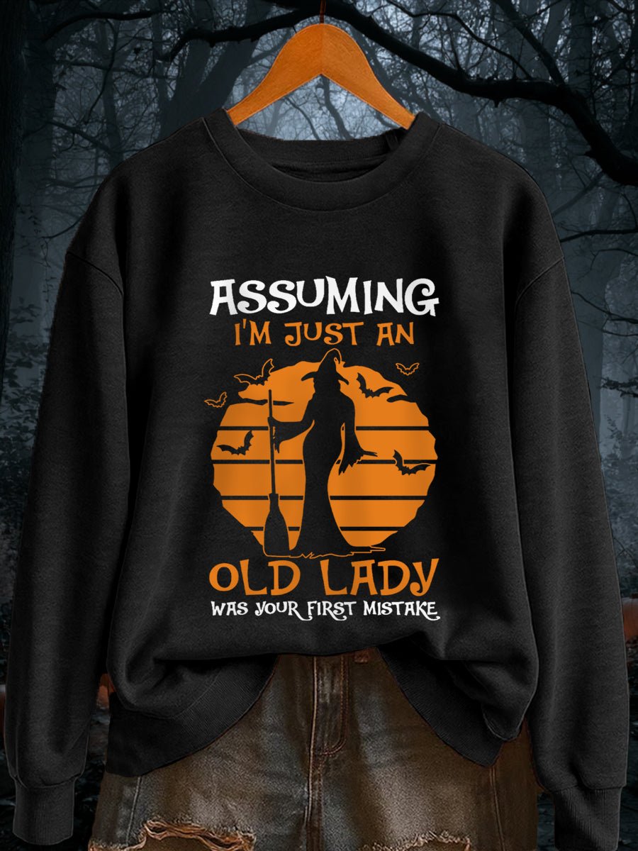 🔥Buy 3 Get 10% Off🔥Women's Assuming I'm Just An Old Lady Was Your First Mistake Funny Halloween Witch Casual Sweatshirt