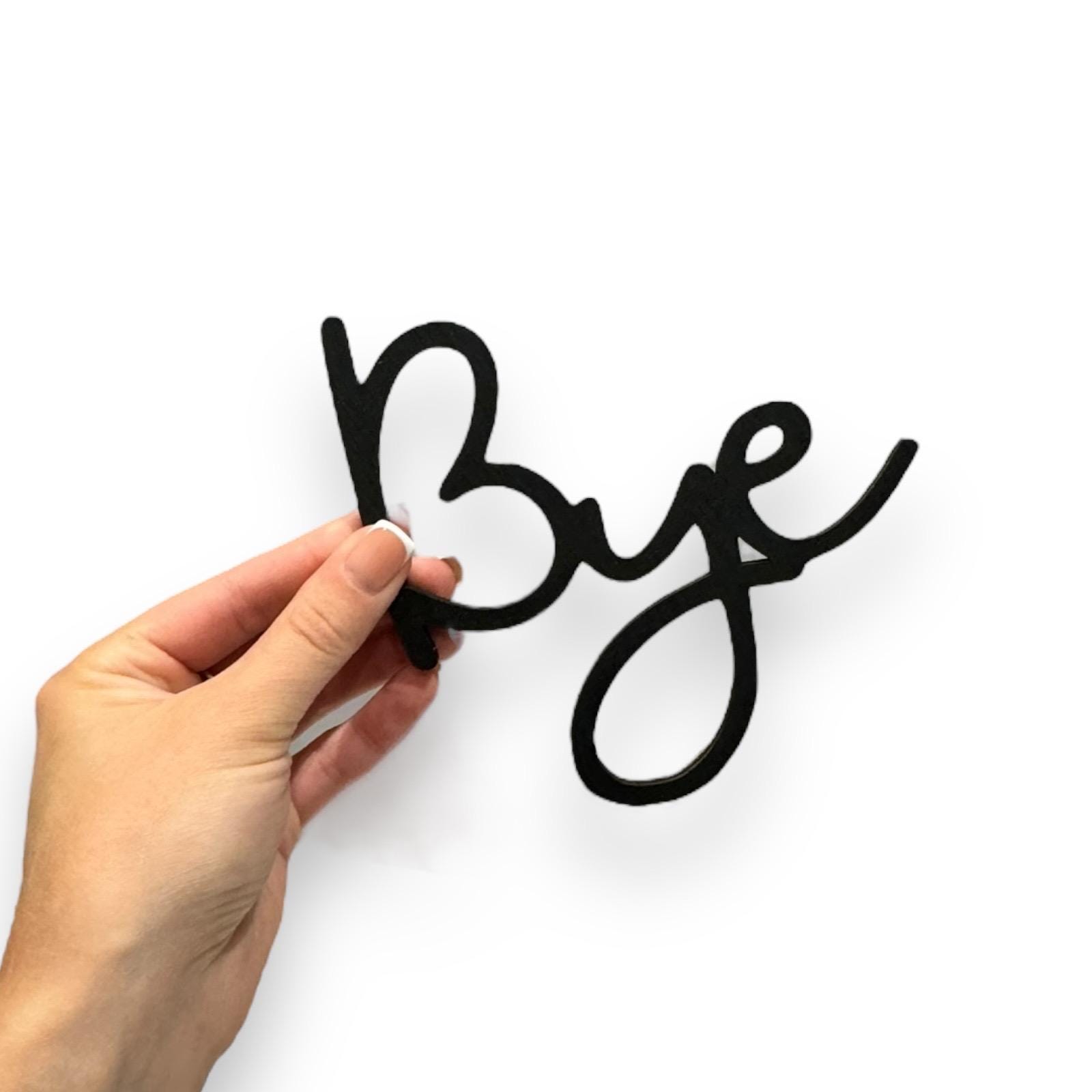 Bye Love You Wooden Script Sign