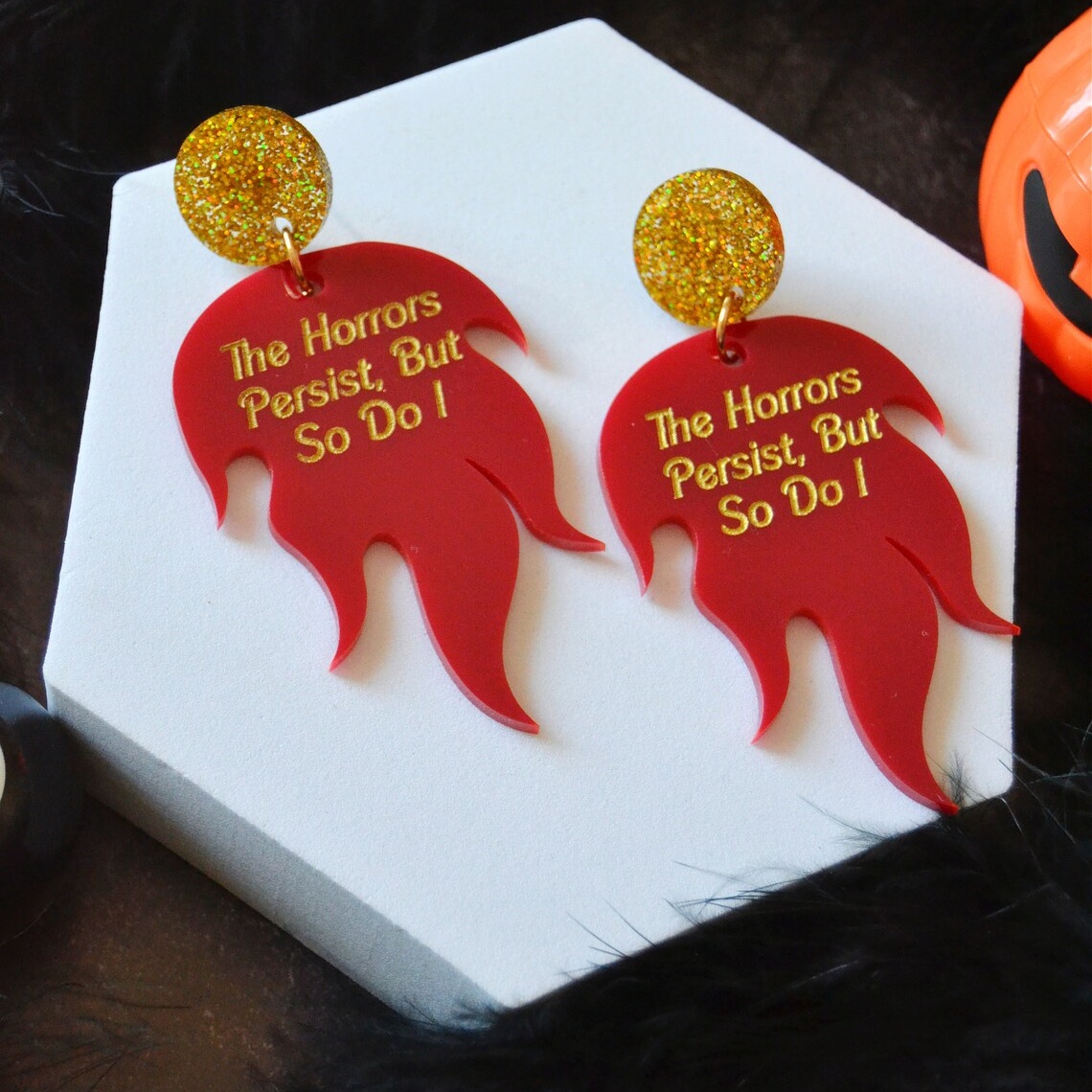 “The Horrors Persist But So Do I” Funny Statement Earrings