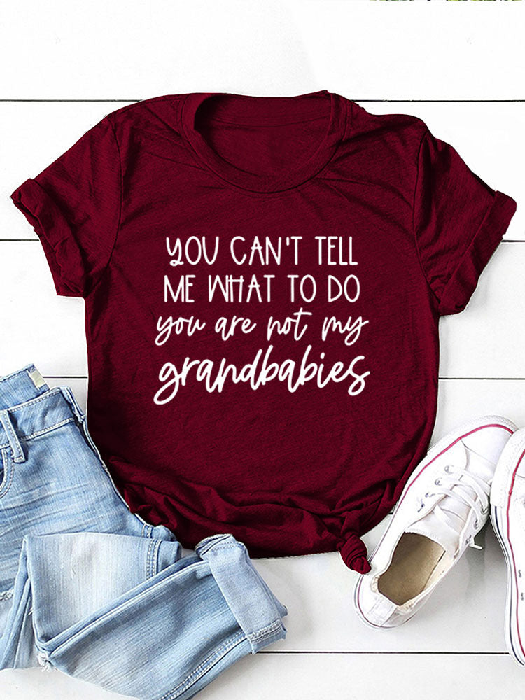 You Can't Tell Me What To Do Tee