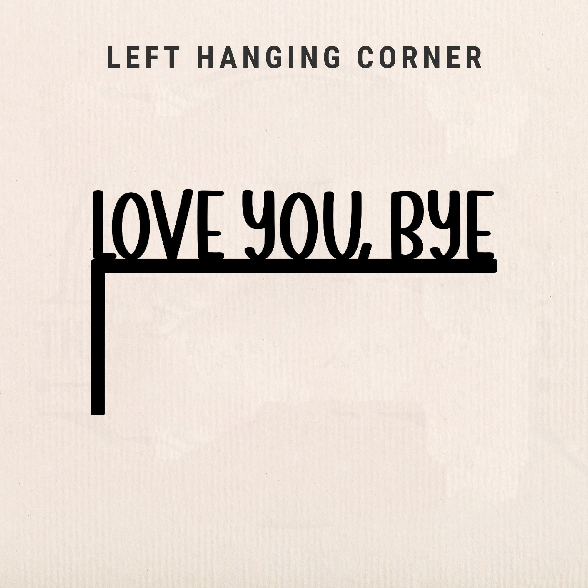 Love you bye door topper | Funny home decor