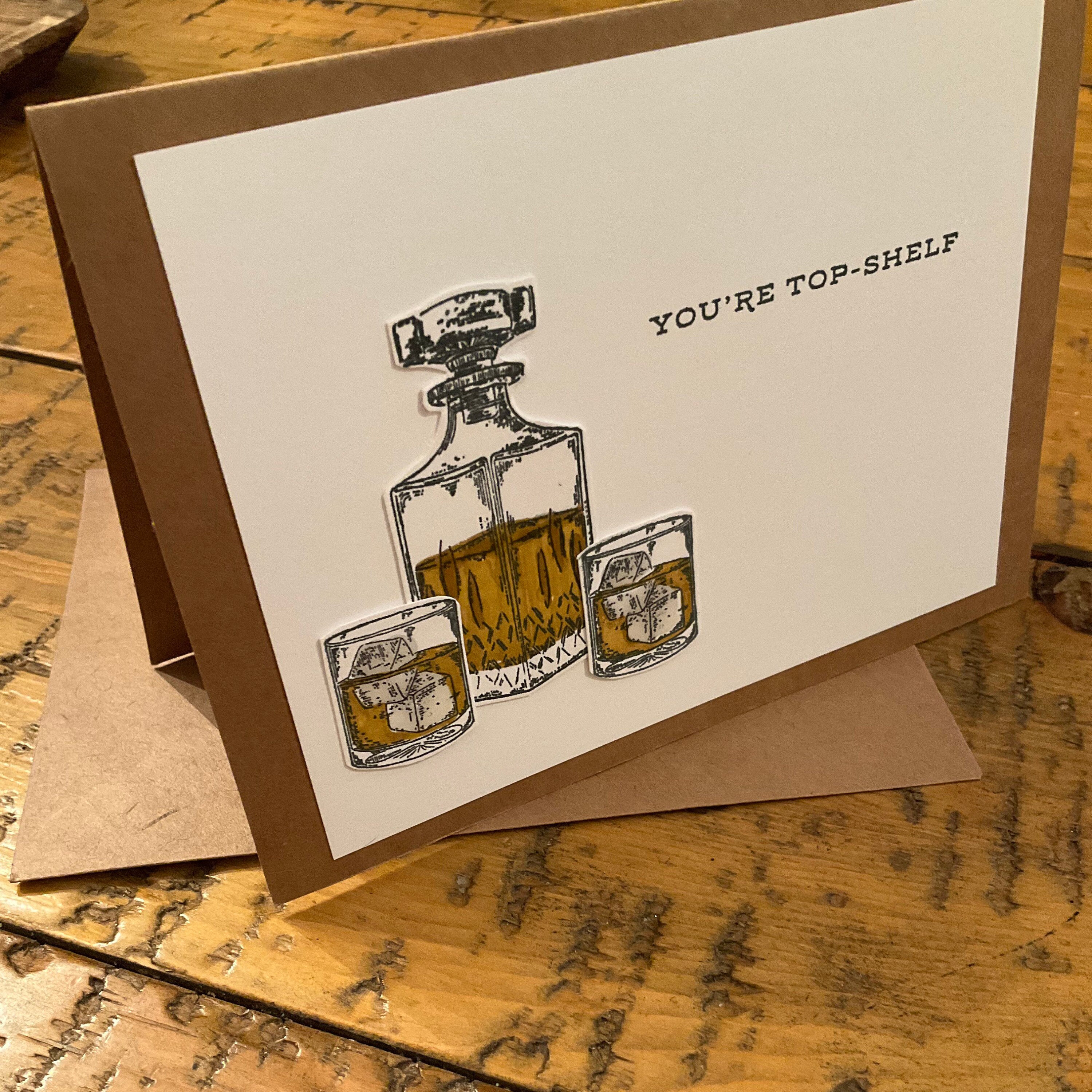 You're Top Shelf Funny Birthday Card | Gifts for people who like whisky