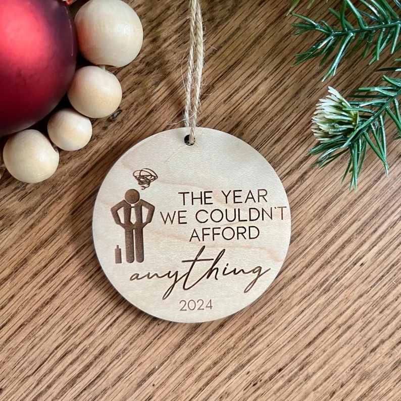 Funny 2024 The Year We Couldn't Afford Anything Wooden Christmas Ornament