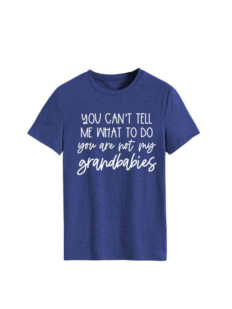 You Can't Tell Me What To Do Tee