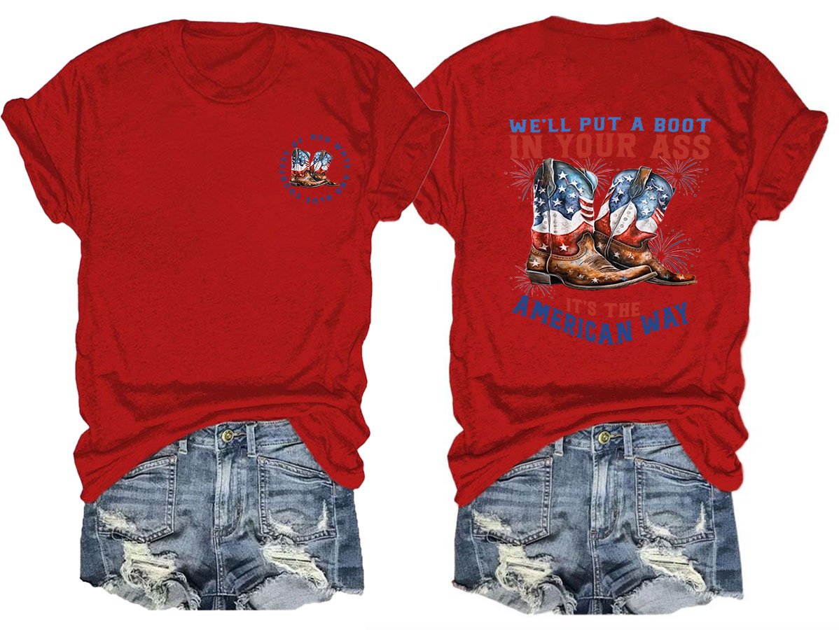 We’ll put a boot in your ass it’s the American Way  T-Shirt