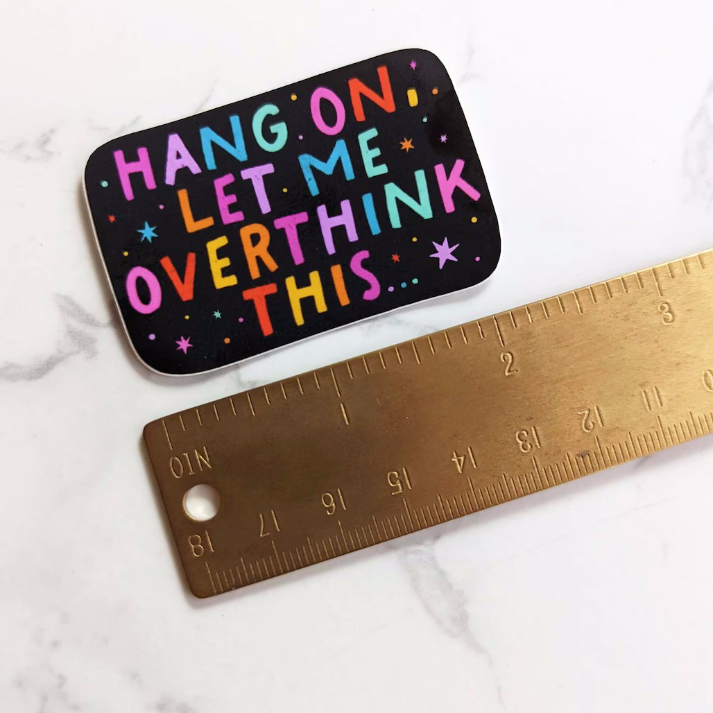 Let Me Overthink This Vinyl Sticker | Fancy Gift