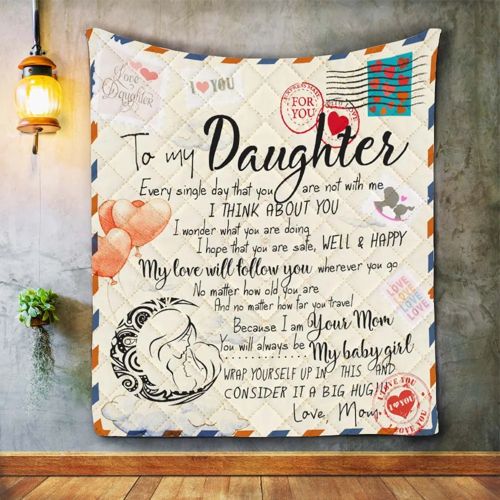 To My Daughter, Love Letter From Mom Quilt Blanket