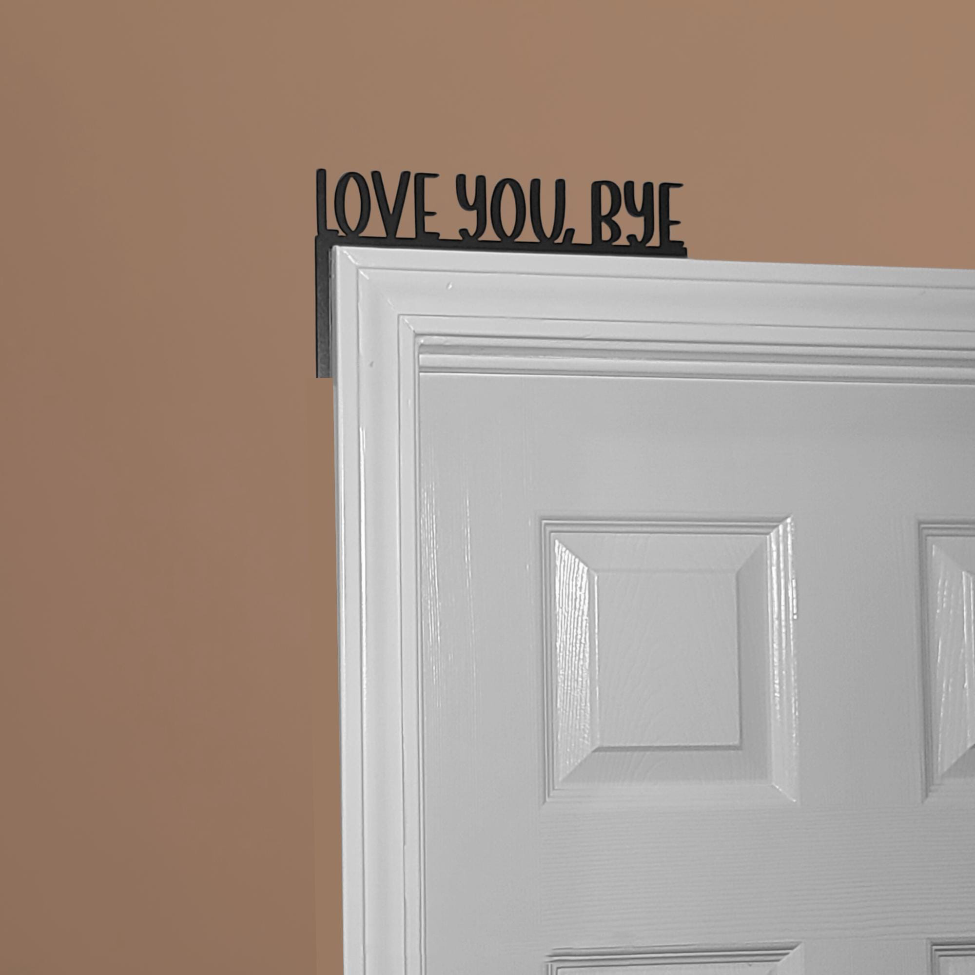 Love you bye door topper | Funny home decor