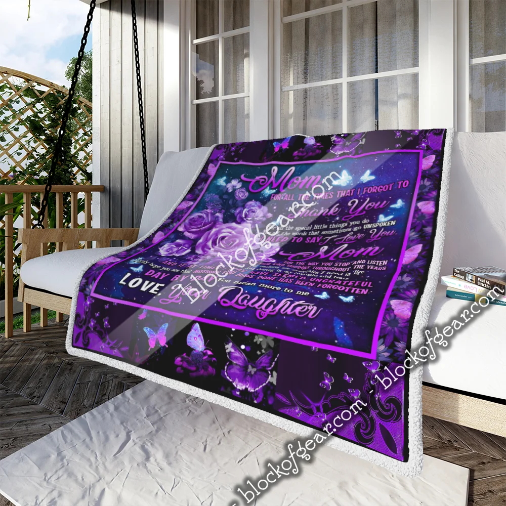 Daughter To Mom, Nothing You Have Done Has Been Forgotten Sofa Throw Blanket