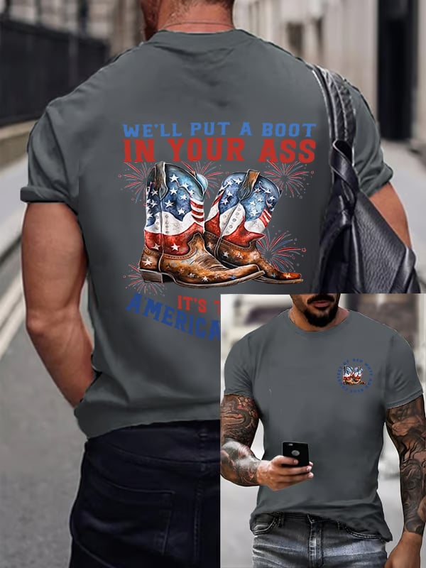 We’ll put a boot in your ass it’s the American Way  T-Shirt