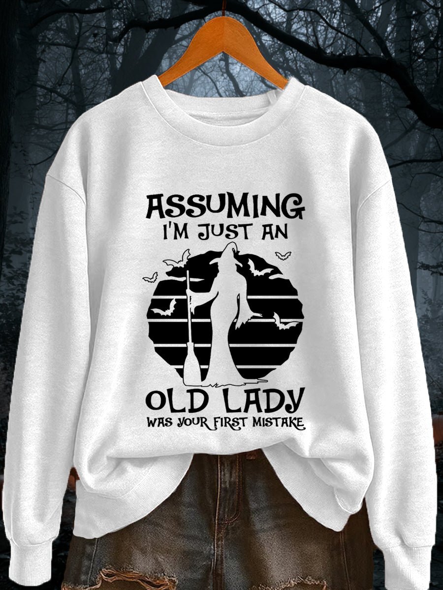 🔥Buy 3 Get 10% Off🔥Women's Assuming I'm Just An Old Lady Was Your First Mistake Funny Halloween Witch Casual Sweatshirt
