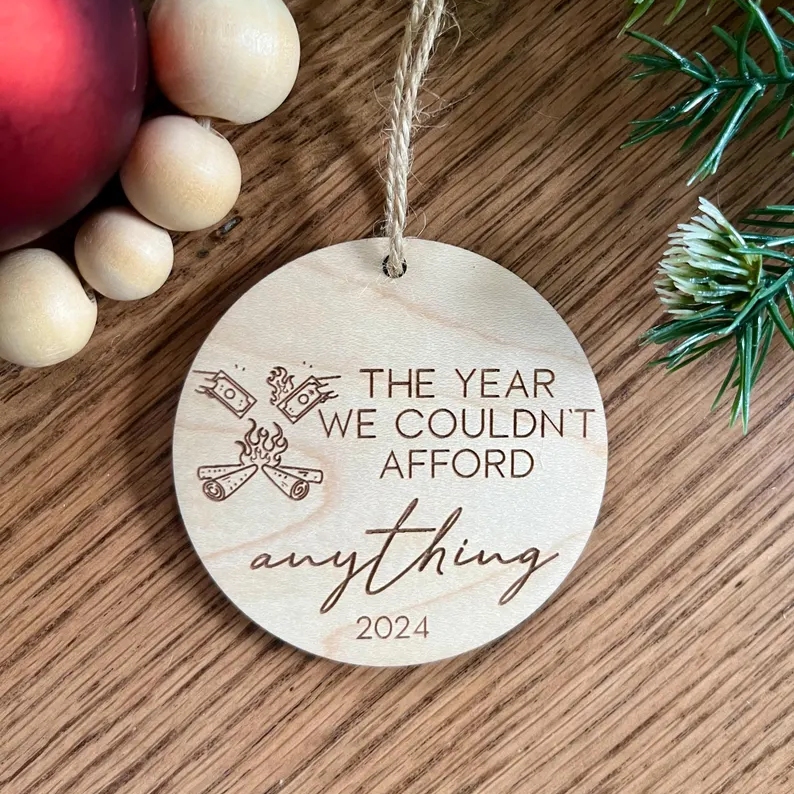 Funny 2024 The Year We Couldn't Afford Anything Wooden Christmas Ornament