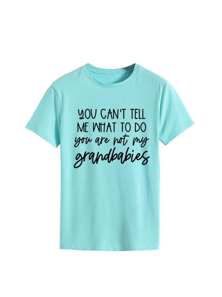 You Can't Tell Me What To Do Tee