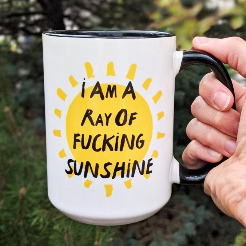 I'm A Ray of Fu*king Sunshine Mug