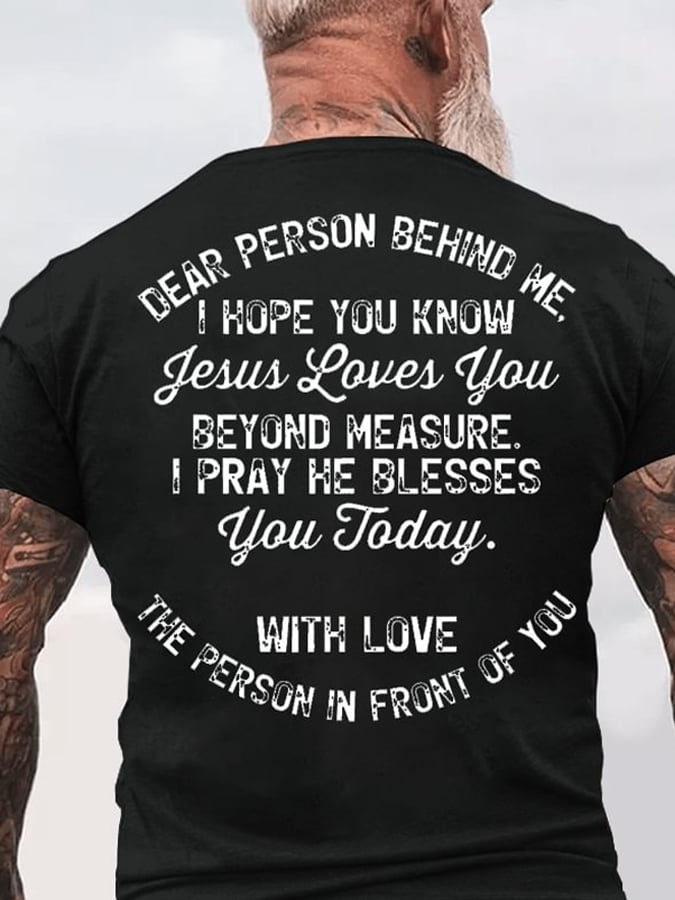 Dear Person Behind Me I Hope You Know Jesus Loves You T-shirt