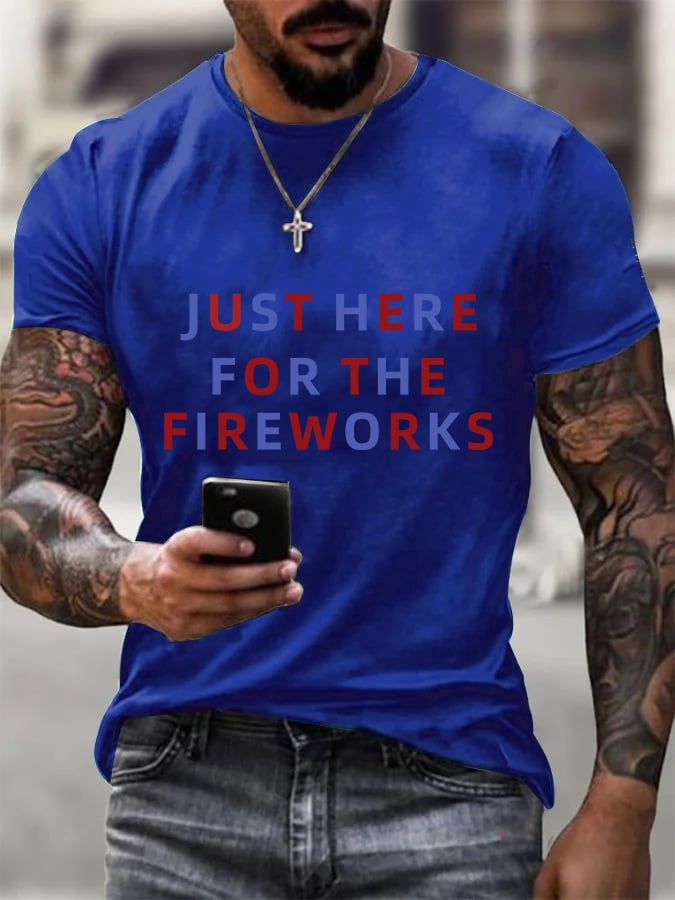 Funny 4th of July  just here for the Fireworks  for Men  T-Shirt