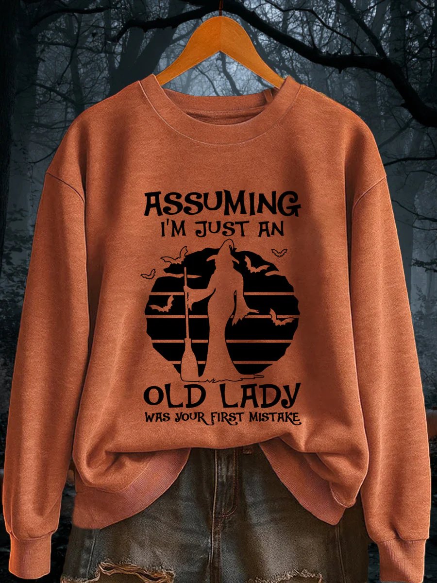 🔥Buy 3 Get 10% Off🔥Women's Assuming I'm Just An Old Lady Was Your First Mistake Funny Halloween Witch Casual Sweatshirt