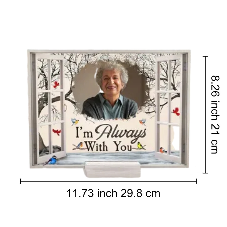 I'm Always With You Memorial-Custom Photo Memorial Plaque