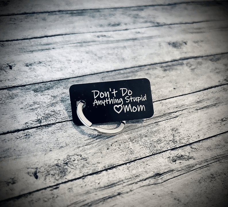 Custom Don't do stupid shit, funny keychain