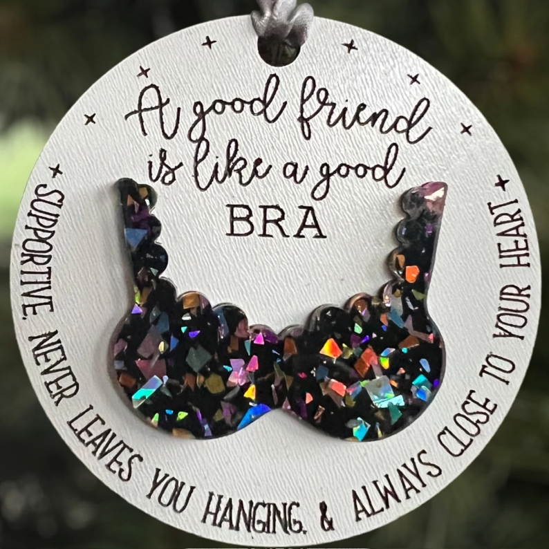 Best Friend Gift | Good Friend is Like a Bra