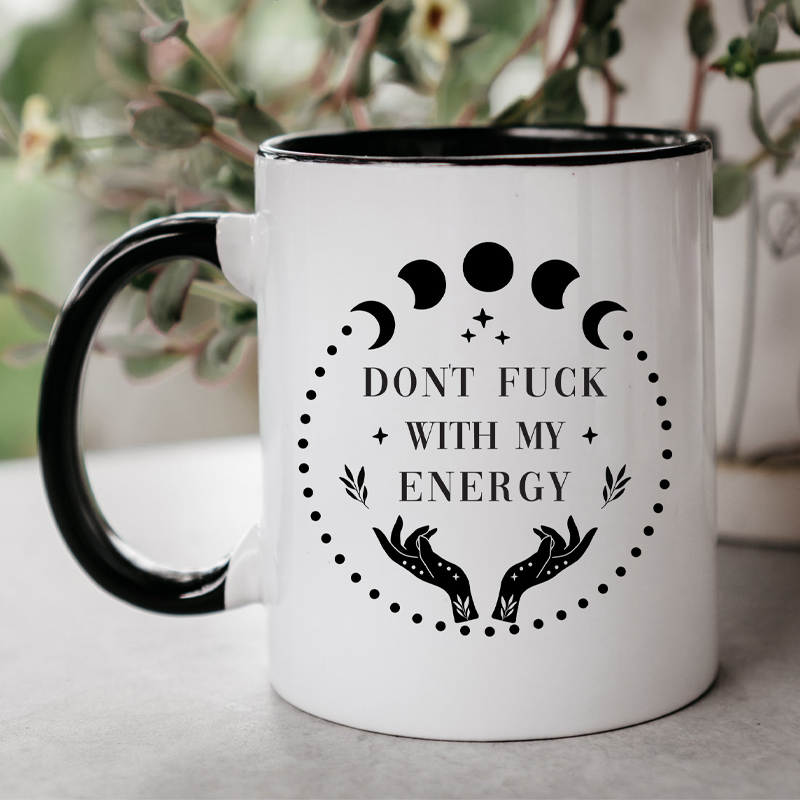 Don't Fuck With My Energy Mug